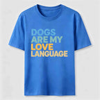 PetTaxClub Dogs Are My Love Language Classic T-Shirt