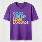 PetTaxClub Dogs Are My Love Language Classic T-Shirt