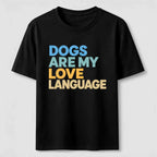 PetTaxClub Dogs Are My Love Language Classic T-Shirt