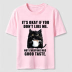 PetTaxClub Not Everyone Has Good Taste Cat Classic T-Shirt