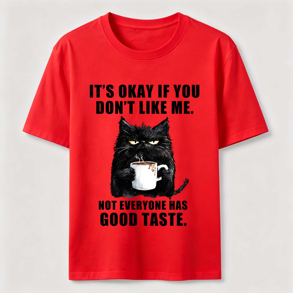 PetTaxClub Not Everyone Has Good Taste Cat Classic T-Shirt