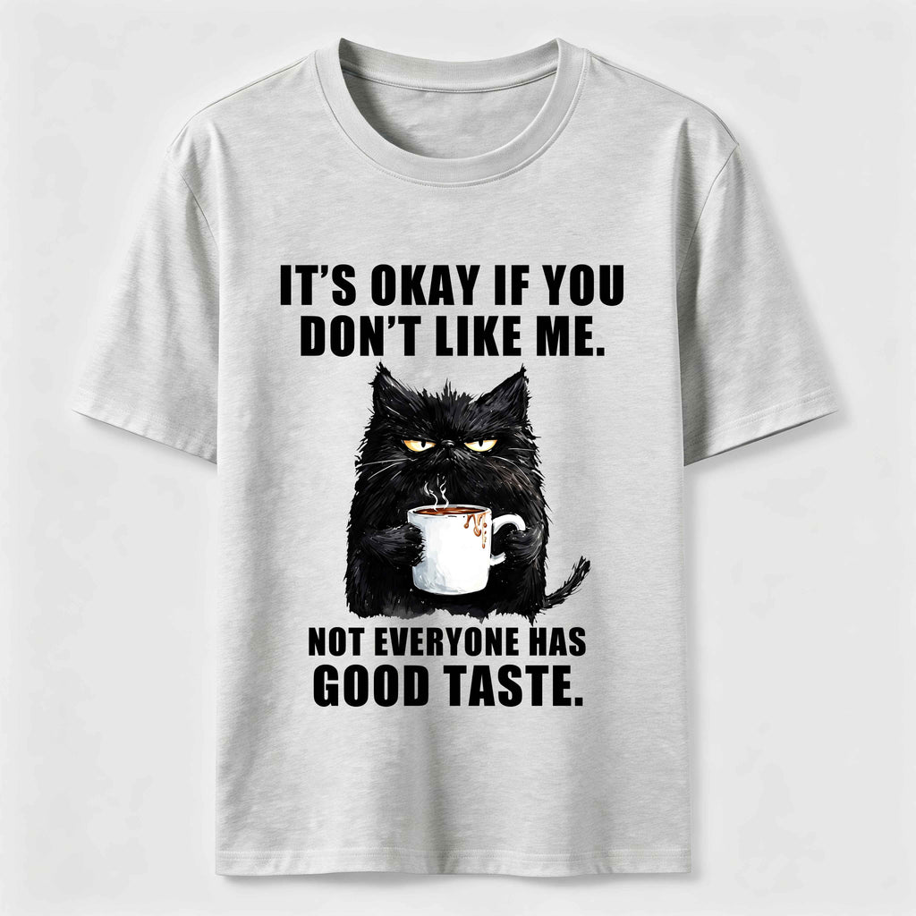 PetTaxClub Not Everyone Has Good Taste Cat Classic T-Shirt