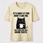 PetTaxClub Not Everyone Has Good Taste Cat Classic T-Shirt