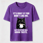PetTaxClub Not Everyone Has Good Taste Cat Classic T-Shirt