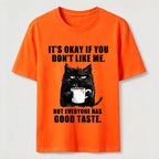 PetTaxClub Not Everyone Has Good Taste Cat Classic T-Shirt