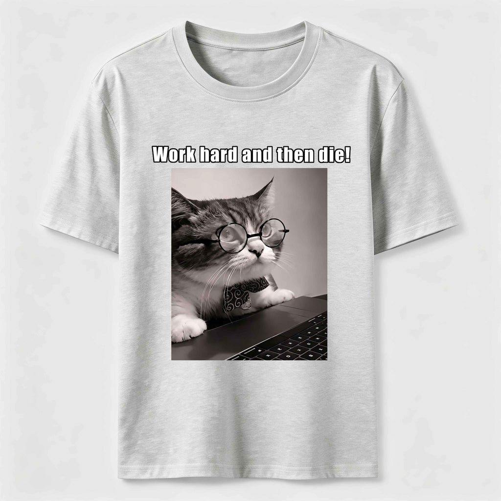 PetTaxClub Work Hard and Then Die Cat Classic T-Shirt