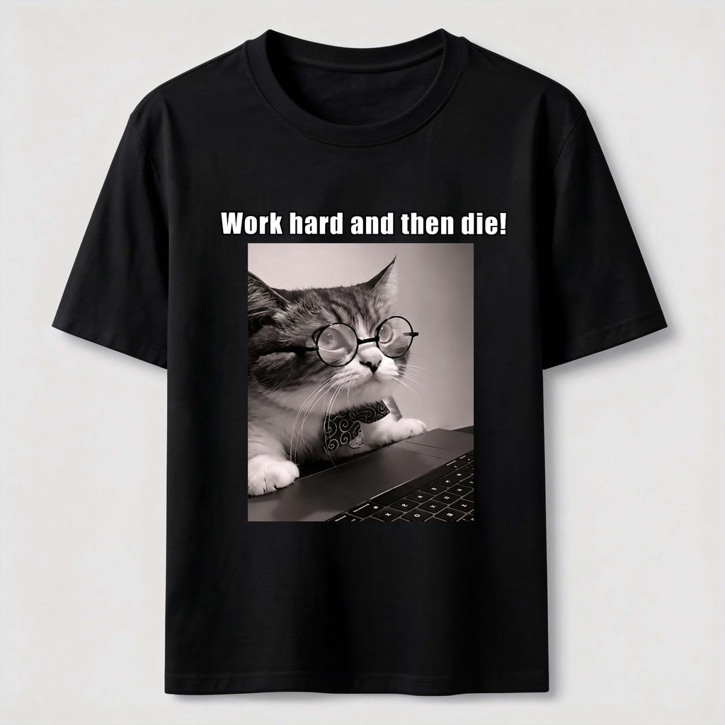 PetTaxClub Work Hard and Then Die Cat Classic T-Shirt