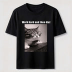 PetTaxClub Work Hard and Then Die Cat Classic T-Shirt