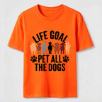 PetTaxClub Life Goal Pet All The Dogs Classic T-Shirt