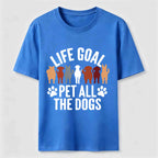 PetTaxClub Life Goal Pet All The Dogs Classic T-Shirt
