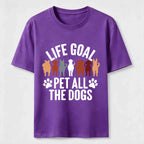 PetTaxClub Life Goal Pet All The Dogs Classic T-Shirt