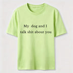 PetTaxClub My Dog and I Talk Shit About You Classic T-Shirt