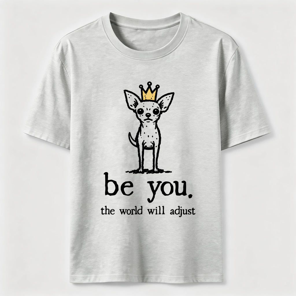 PetTaxClub Be You Chihuahua Classic T-Shirt