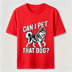 PetTaxClub Can I Pet That Dog Husky Classic T-Shirt