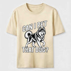 PetTaxClub Can I Pet That Dog Husky Classic T-Shirt