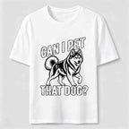 PetTaxClub Can I Pet That Dog Husky Classic T-Shirt