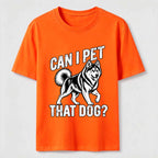 PetTaxClub Can I Pet That Dog Husky Classic T-Shirt