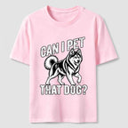 PetTaxClub Can I Pet That Dog Husky Classic T-Shirt