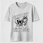 PetTaxClub Can I Pet That Dog Husky Classic T-Shirt