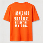 PetTaxClub I Asked God for a Buddy Classic T Shirt (Back Print)