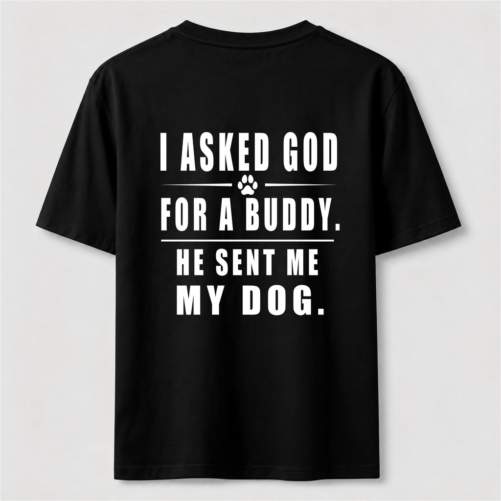 PetTaxClub I Asked God for a Buddy Classic T Shirt (Back Print)