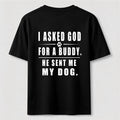 PetTaxClub I Asked God for a Buddy Classic T Shirt (Back Print)