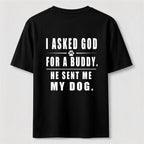 PetTaxClub I Asked God for a Buddy Classic T Shirt (Back Print)