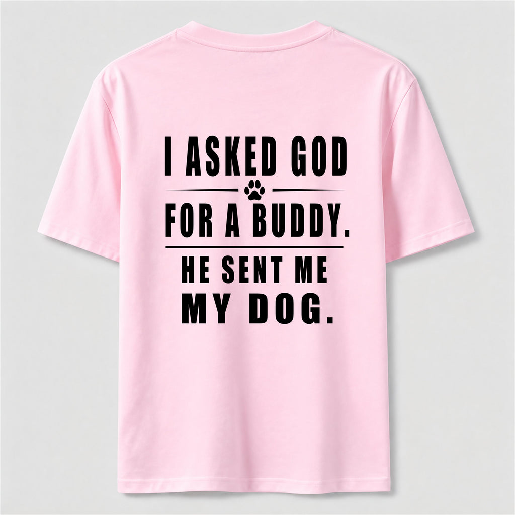 PetTaxClub I Asked God for a Buddy Classic T Shirt (Back Print)