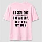 PetTaxClub I Asked God for a Buddy Classic T Shirt (Back Print)