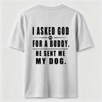 PetTaxClub I Asked God for a Buddy Classic T Shirt (Back Print)