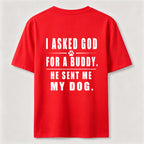 PetTaxClub I Asked God for a Buddy Classic T Shirt (Back Print)