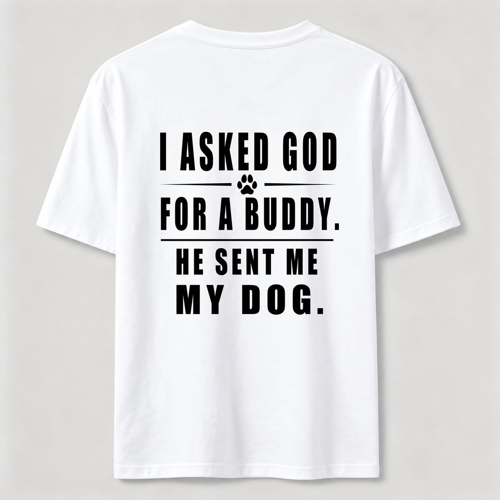PetTaxClub I Asked God for a Buddy Classic T Shirt (Back Print)