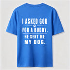 PetTaxClub I Asked God for a Buddy Classic T Shirt (Back Print)