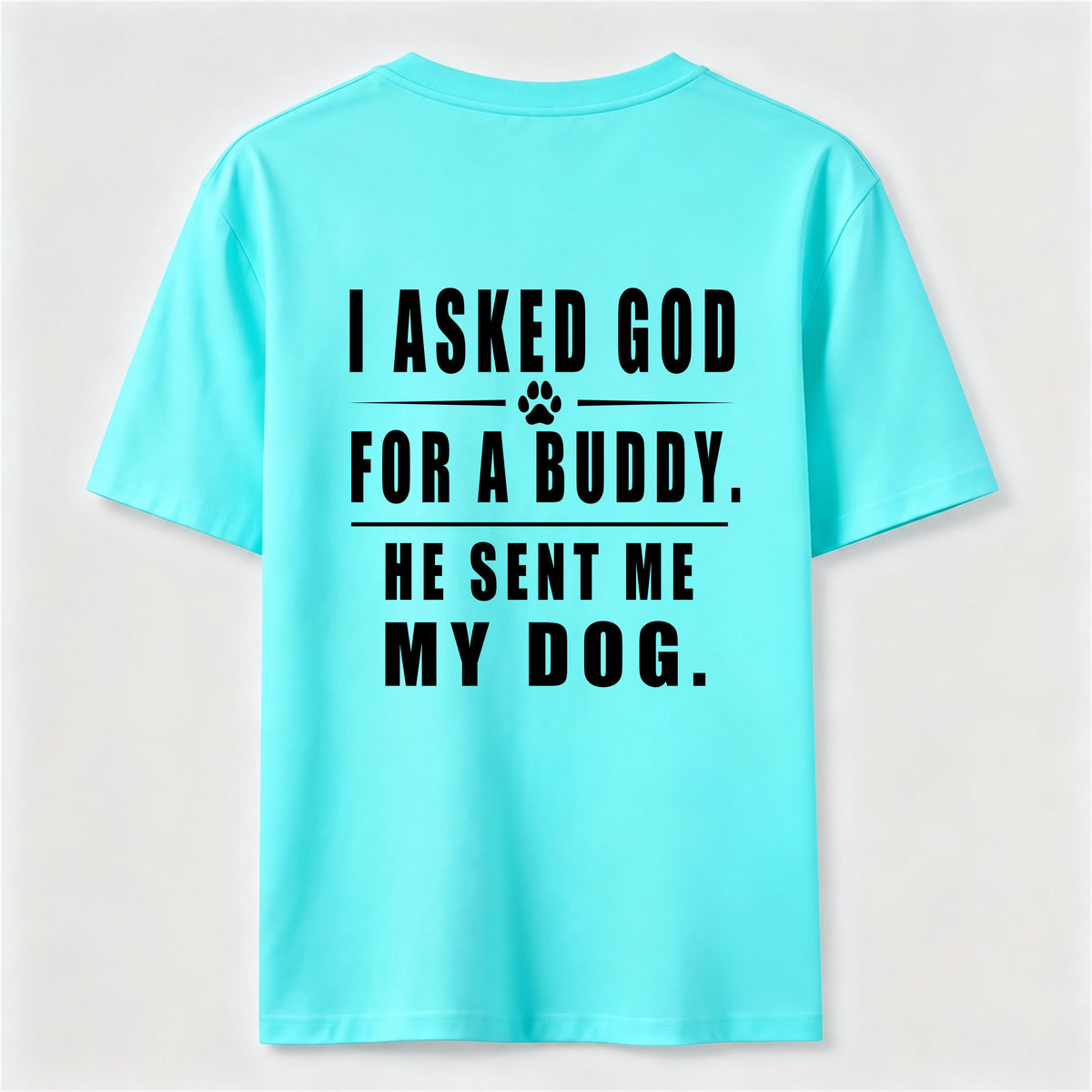 PetTaxClub I Asked God for a Buddy Classic T Shirt (Back Print)