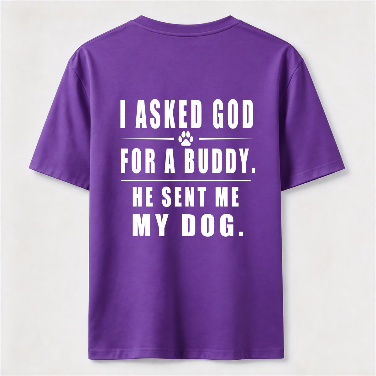PetTaxClub I Asked God for a Buddy Classic T Shirt (Back Print)