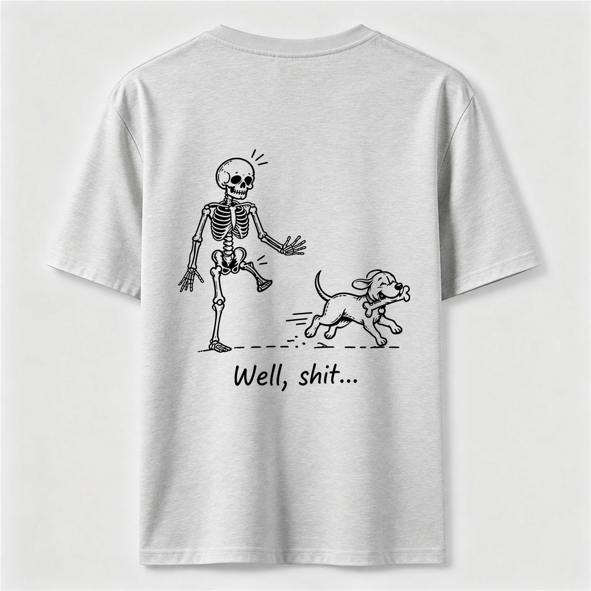 PetTaxClub Well Shit Skeleton Dog Classic T Shirt (Back Print)