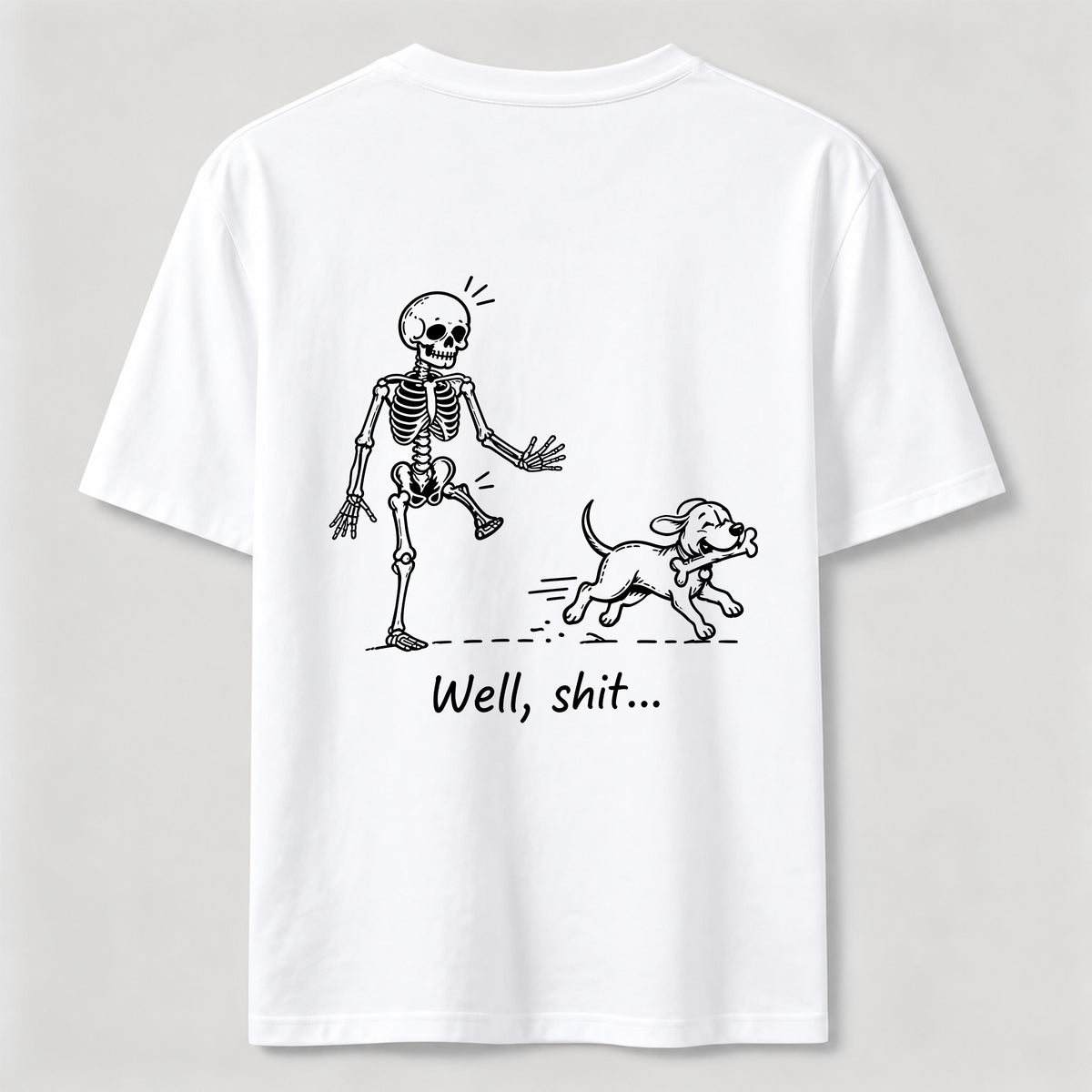 PetTaxClub Well Shit Skeleton Dog Classic T Shirt (Back Print)