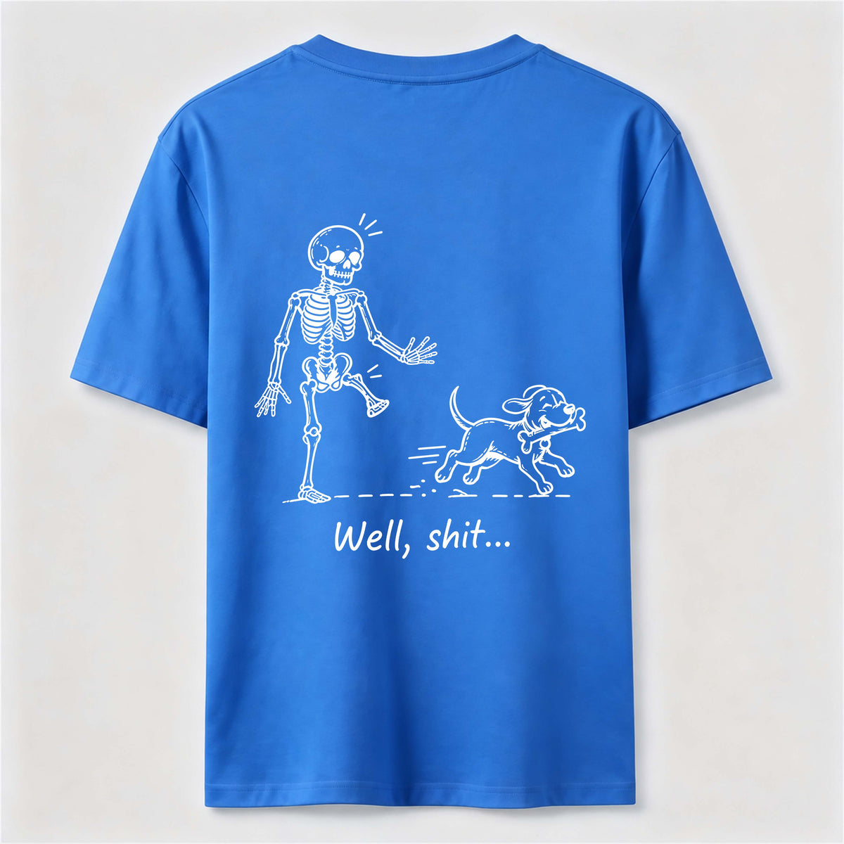 PetTaxClub Well Shit Skeleton Dog Classic T Shirt (Back Print)