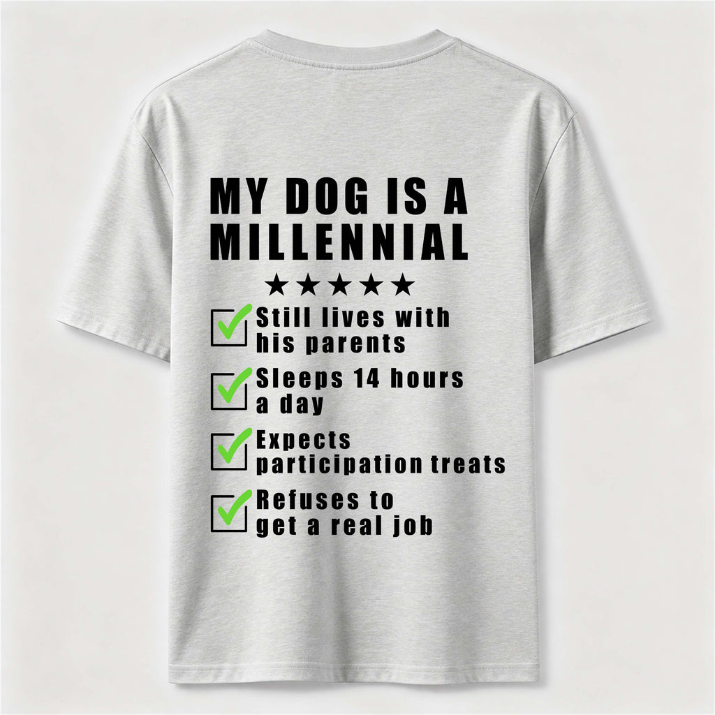 PetTaxClub My Dog Is a Millennial Classic T Shirt (Back Print)