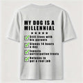 PetTaxClub My Dog Is a Millennial Classic T Shirt (Back Print)