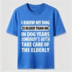 PetTaxClub My Dog Is Older Than Me Classic T Shirt