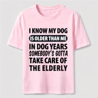 PetTaxClub My Dog Is Older Than Me Classic T Shirt
