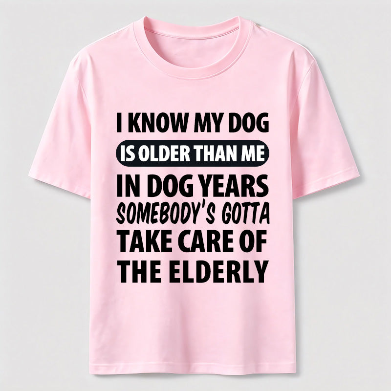 PetTaxClub My Dog Is Older Than Me Classic T Shirt