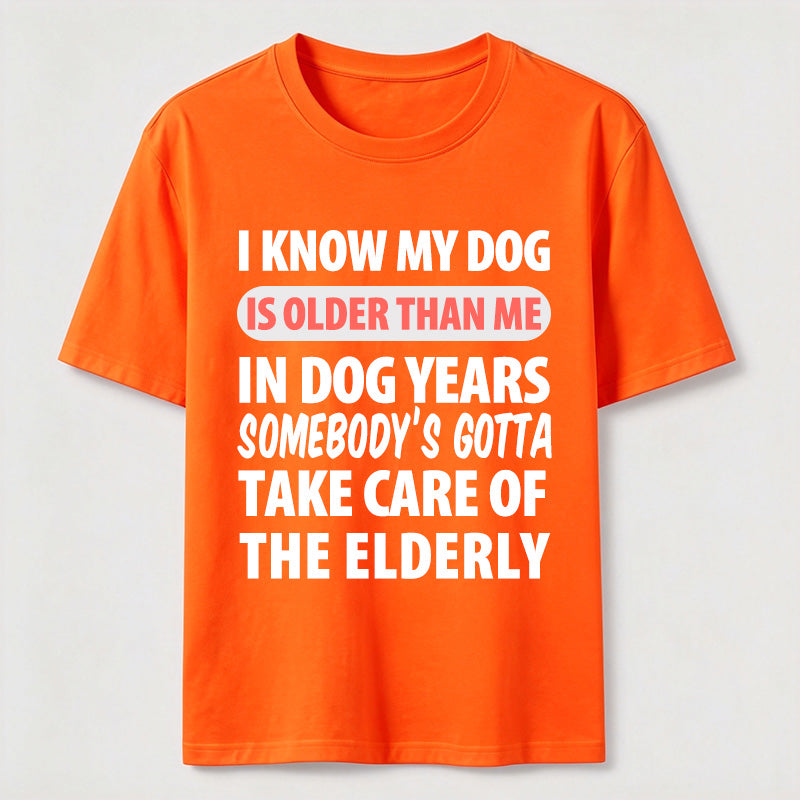 PetTaxClub My Dog Is Older Than Me Classic T Shirt