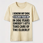 PetTaxClub My Dog Is Older Than Me Classic T Shirt