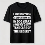 PetTaxClub My Dog Is Older Than Me Classic T Shirt