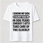 PetTaxClub My Dog Is Older Than Me Classic T Shirt