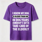 PetTaxClub My Dog Is Older Than Me Classic T Shirt