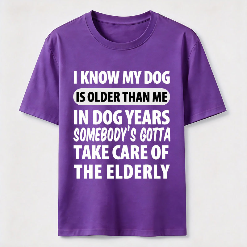 PetTaxClub My Dog Is Older Than Me Classic T Shirt