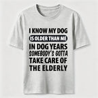 PetTaxClub My Dog Is Older Than Me Classic T Shirt